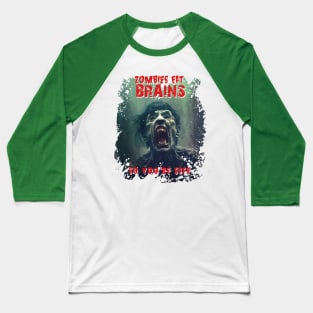 Zombies Eat Brains. So you're safe! Baseball T-Shirt